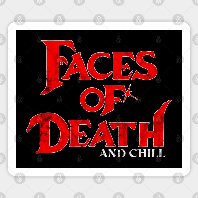 Faces of Death and Chill Sticker by UnlovelyFrankenstein